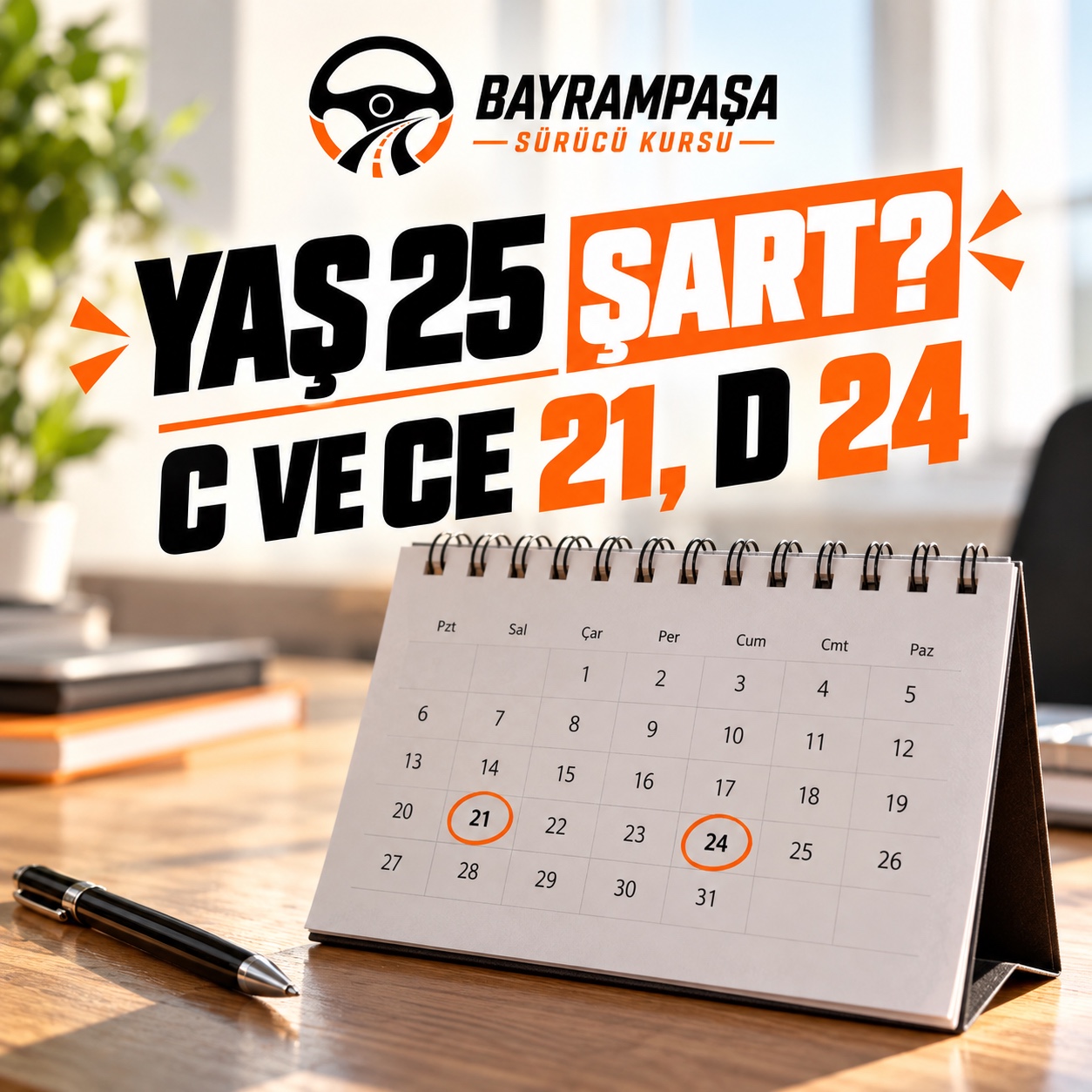 3. slayt: YAŞ 25 ŞART? C VE CE 21, D 24