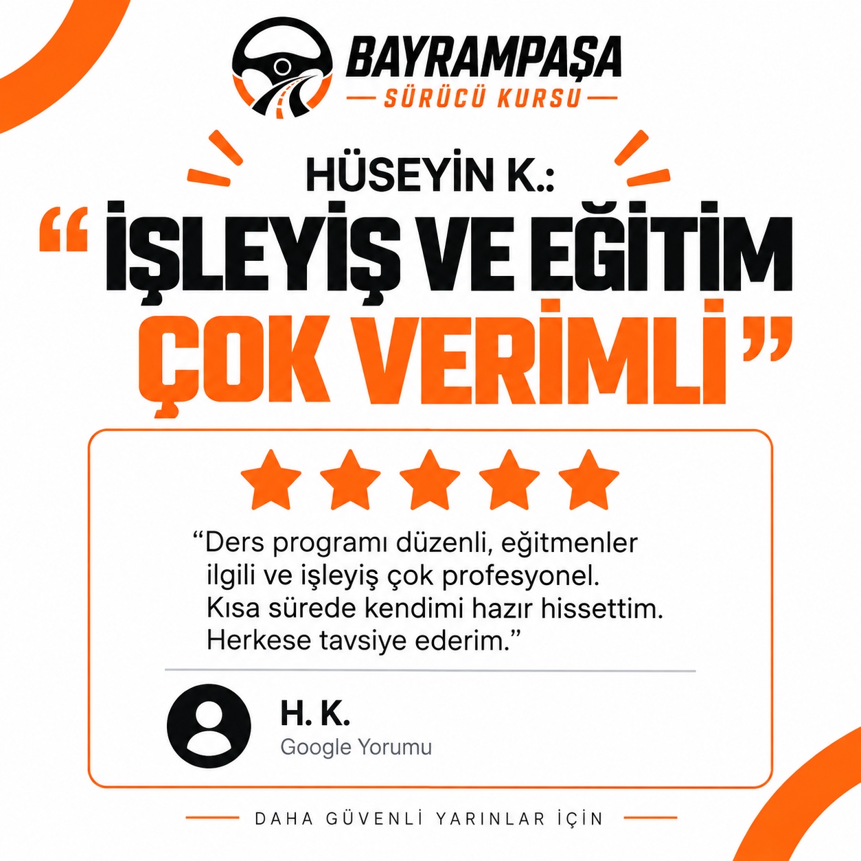3. slayt: HÜSEYİN K.: İŞLEYİŞ VE EĞİTİM ÇOK VERİMLİ