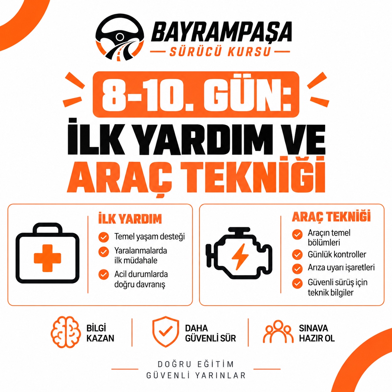 4. slayt: 8-10. GÜN: İLK YARDIM VE ARAÇ TEKNİĞİ
