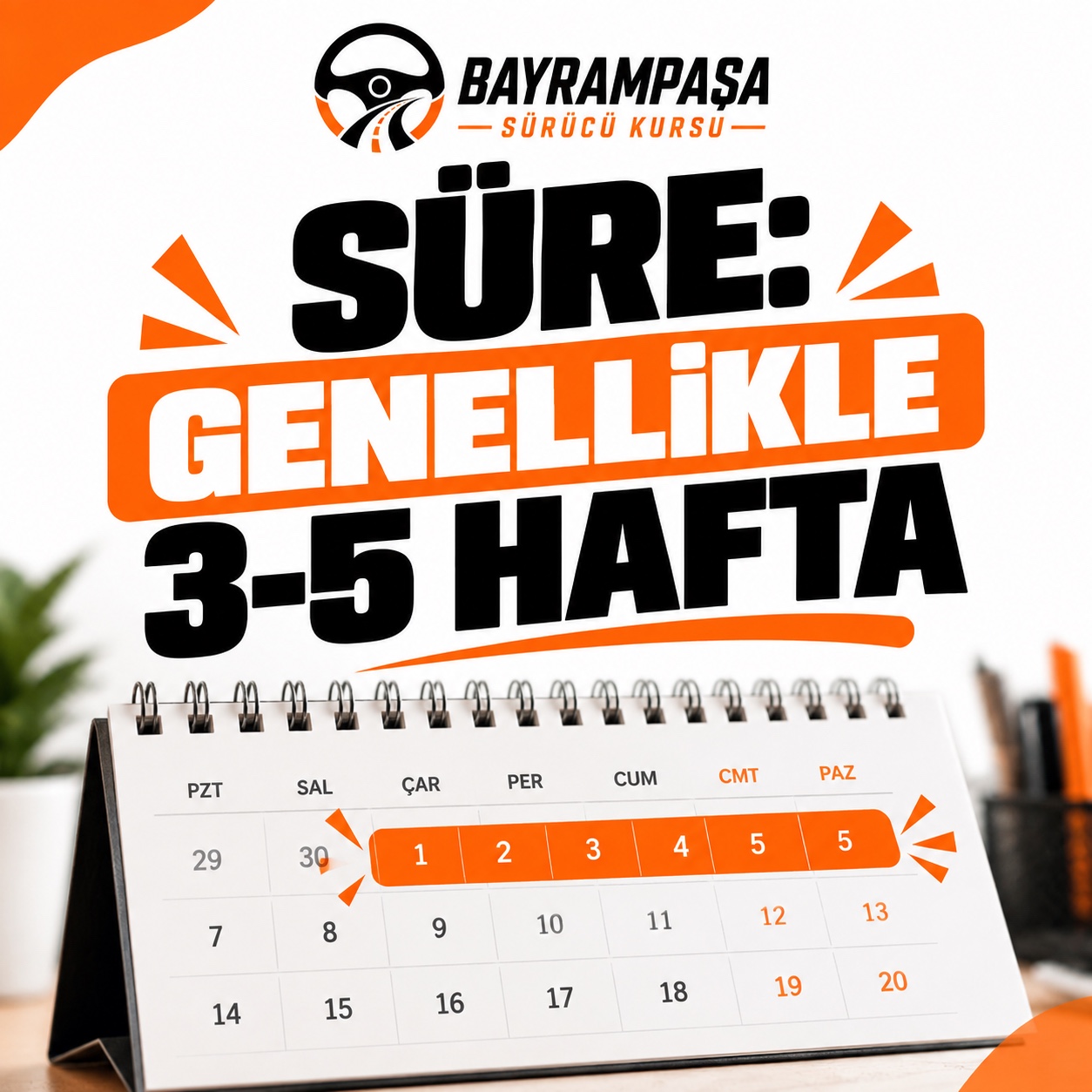 5. slayt: SÜRE: GENELLİKLE 3-5 HAFTA